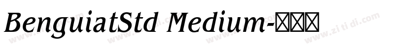 BenguiatStd Medium字体转换 BenguiatStd Medium字体转换